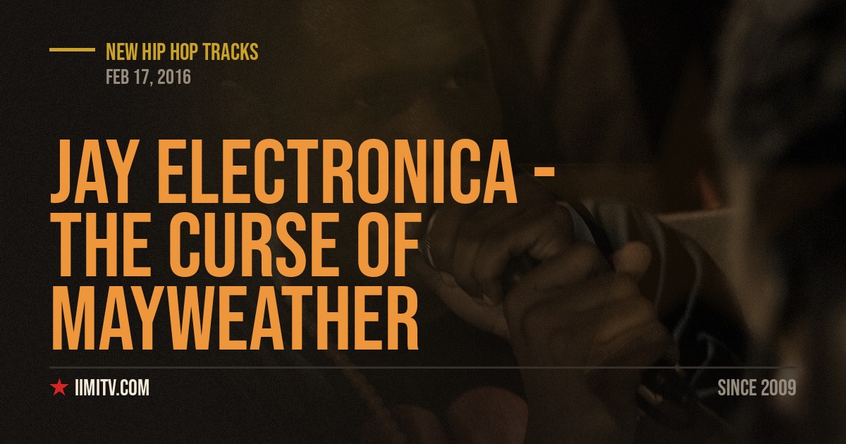 Jay Electronica – The Curse Of Mayweather
