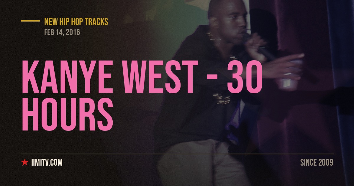 Kanye West – 30 Hours