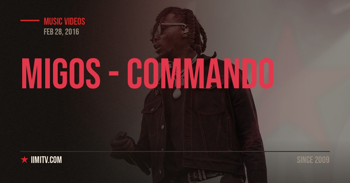 Migos – Commando
