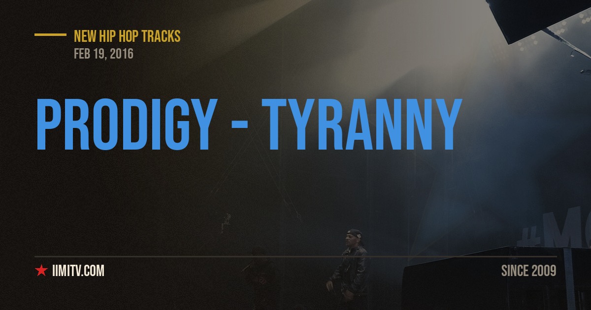 Prodigy – Tyranny