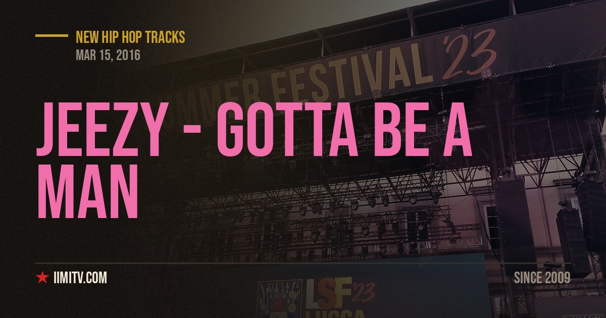 Jeezy – Gotta Be A Man