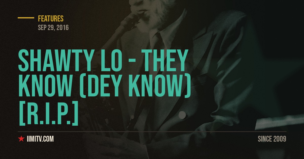 Video: Shawty Lo – They Know (Dey Know) [R.I.P.]