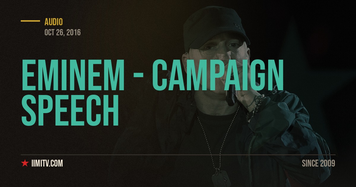 Audio: Eminem – Campaign Speech