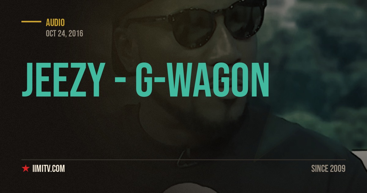 Audio: Jeezy – G-Wagon