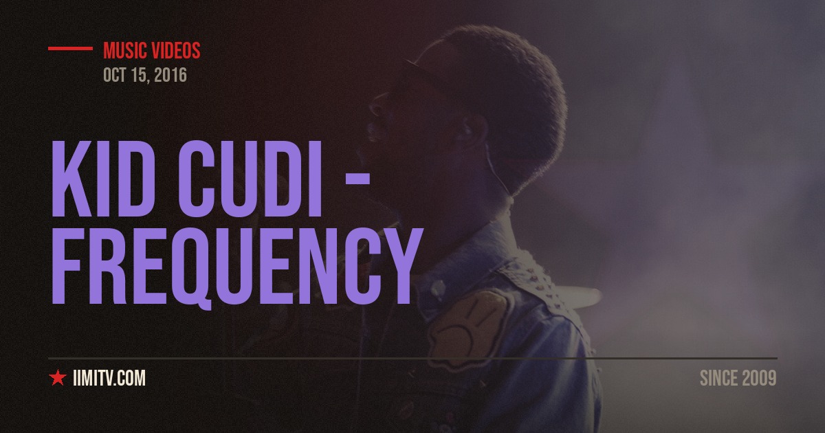 Video: Kid Cudi – Frequency