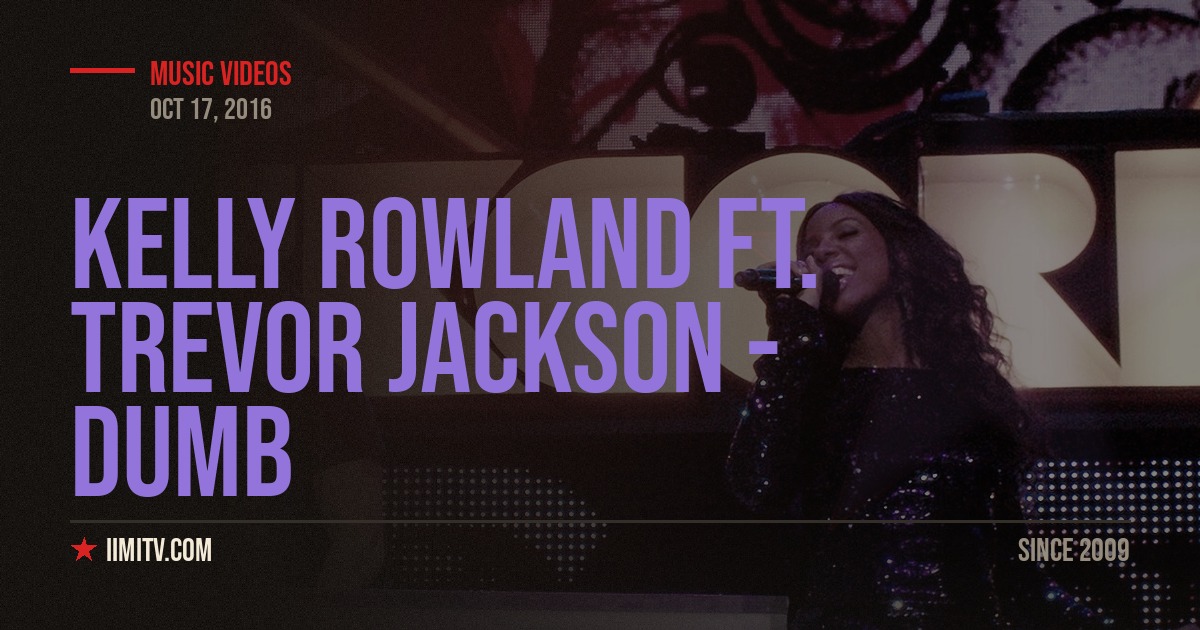 Video: Kelly Rowland Ft. Trevor Jackson – Dumb