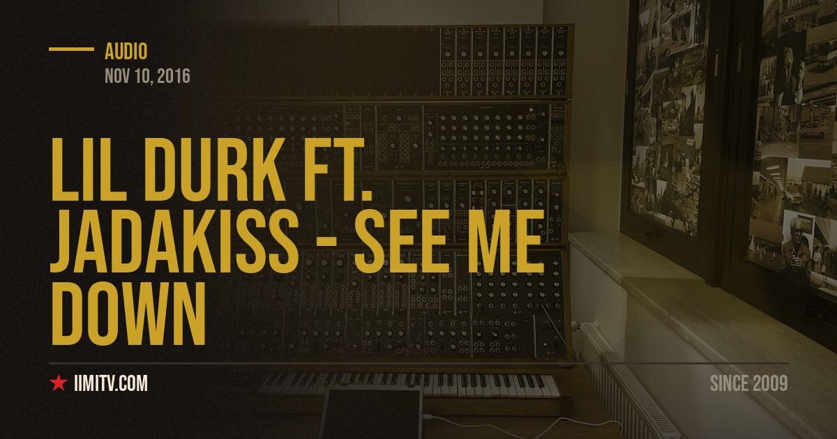 Audio: Lil Durk Ft. Jadakiss – See Me Down