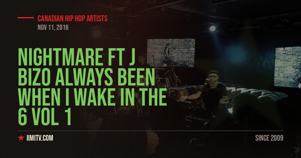 Video: NIGHTMARE FT J BIZO “ALWAYS BEEN” WHEN I WAKE IN THE 6 VOL 1