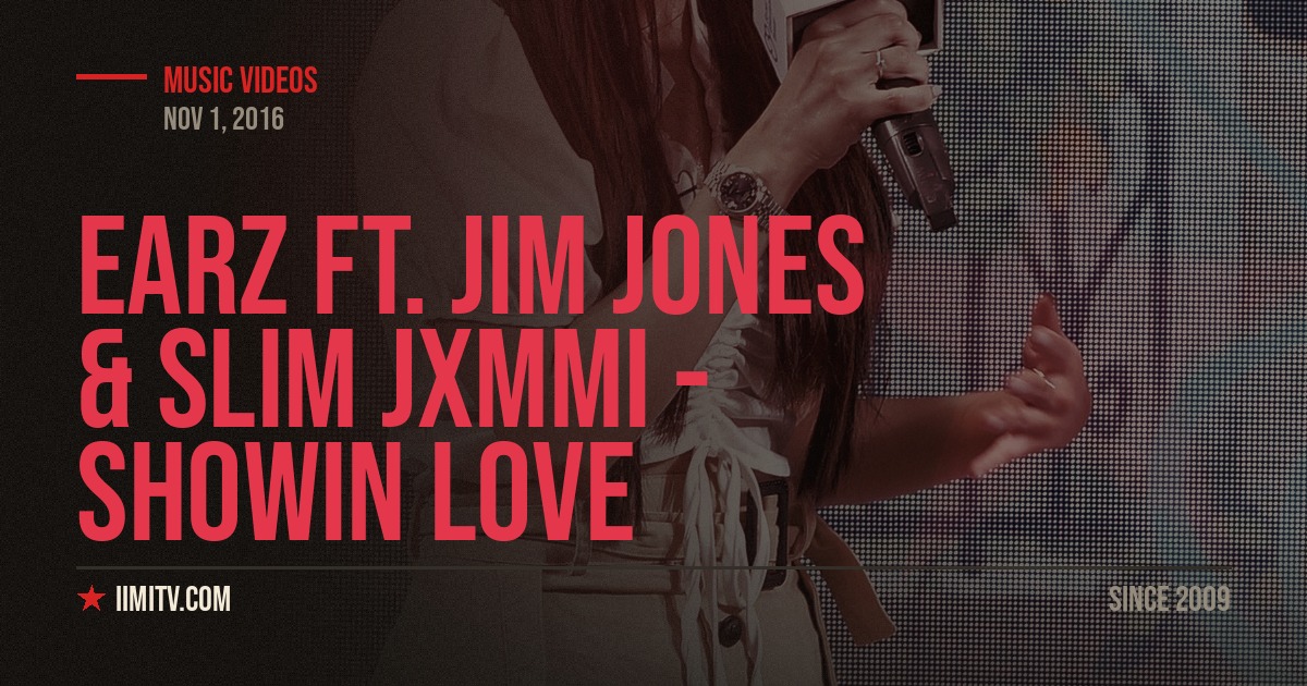 Video: Earz Ft. Jim Jones & Slim Jxmmi – “Showin Love”