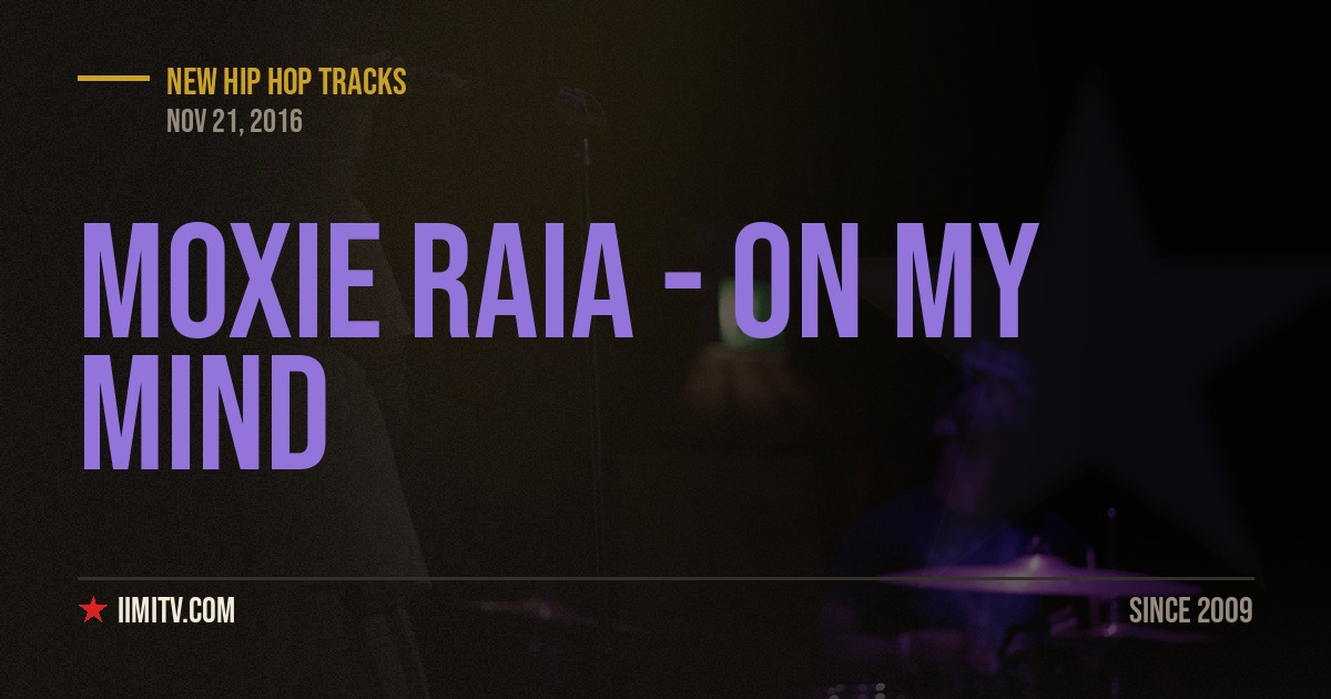 Video: Moxie Raia – On My Mind (Ft. Pusha T)