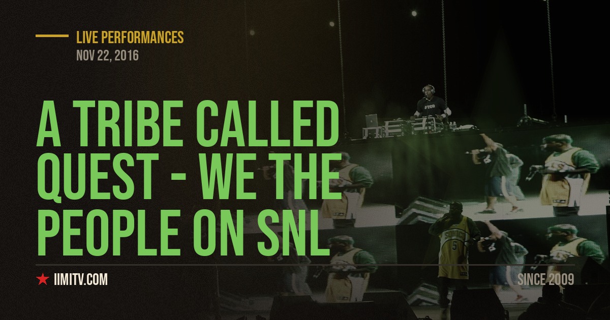 Video: A Tribe Called Quest – “We The People” on SNL