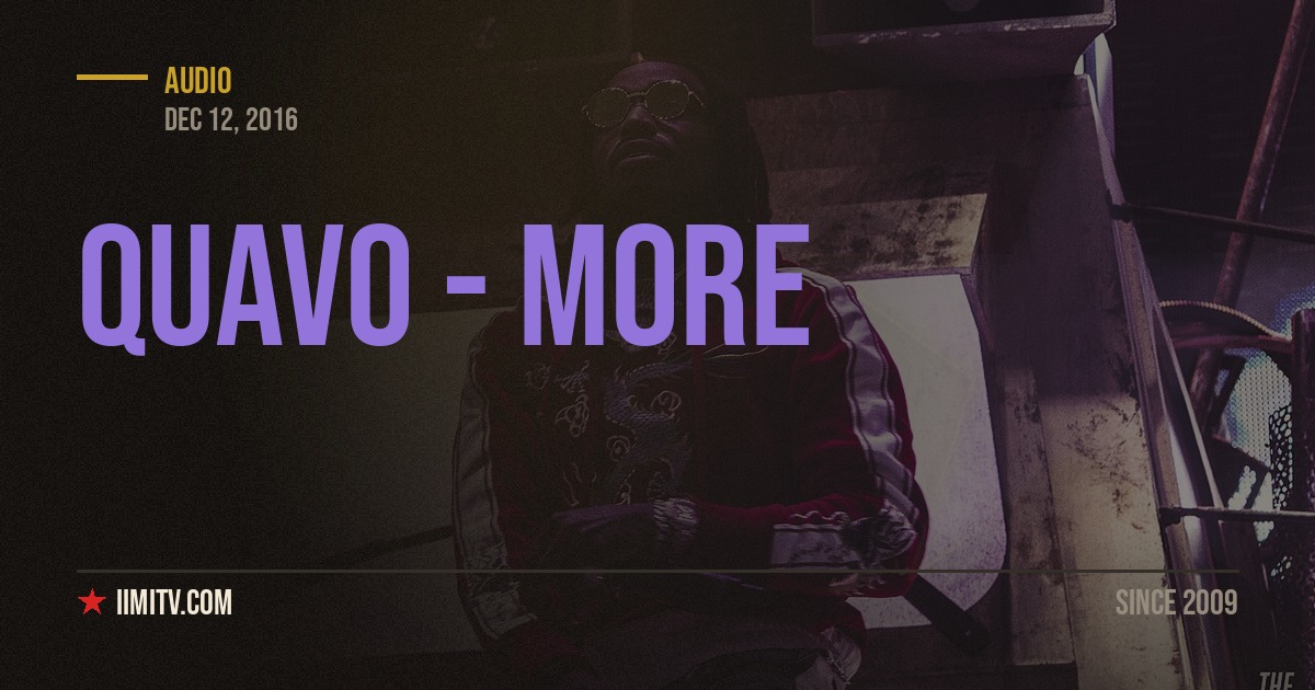 Audio: Quavo – More (Ft. PARTYNEXTDOOR)