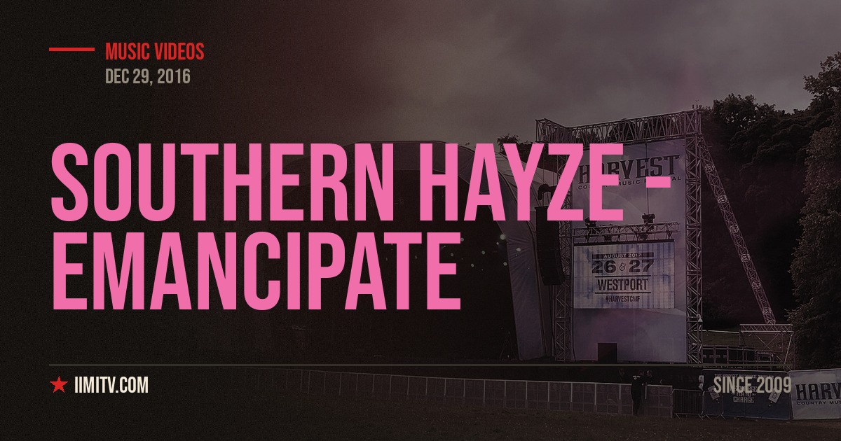 Video: Southern Hayze – Emancipate
