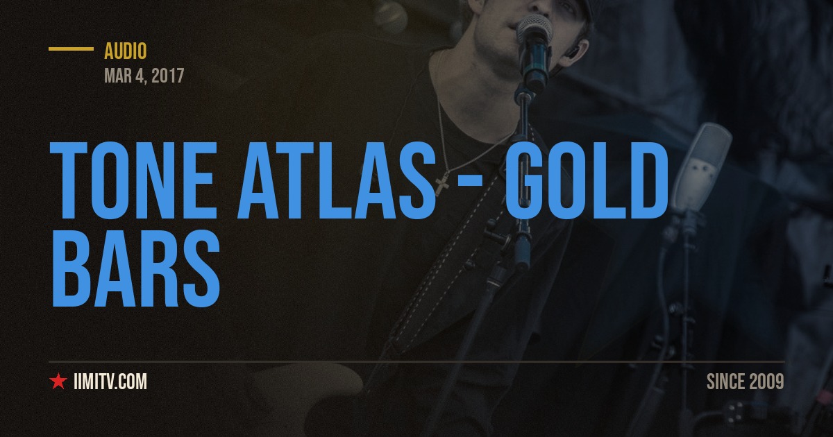 Audio: Tone Atlas – Gold Bars