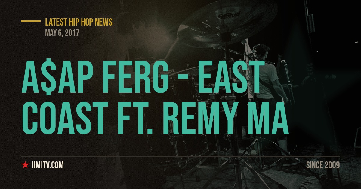 Video: A$AP Ferg – East Coast ft. Remy Ma