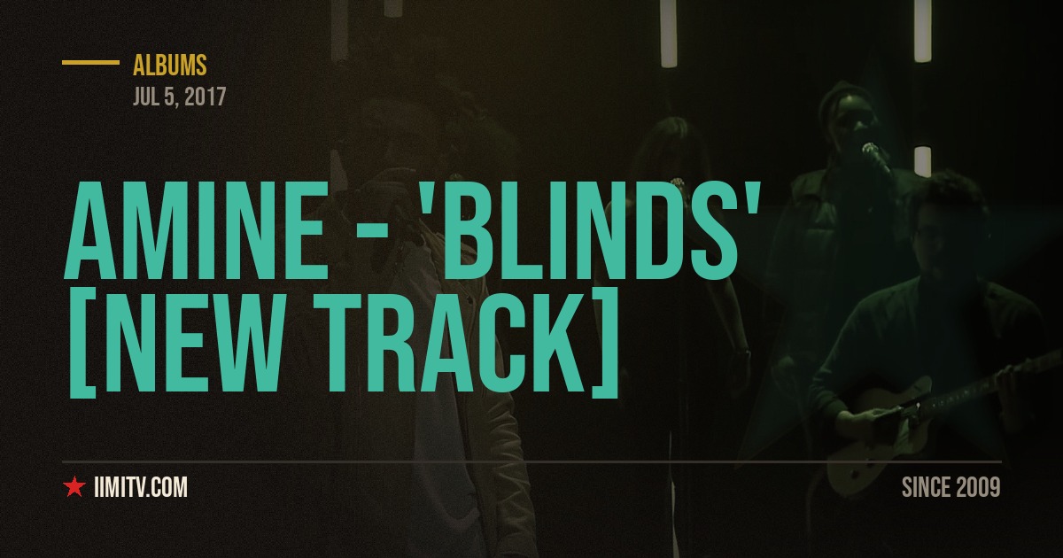 Amine – ‘Blinds’ [New Track]