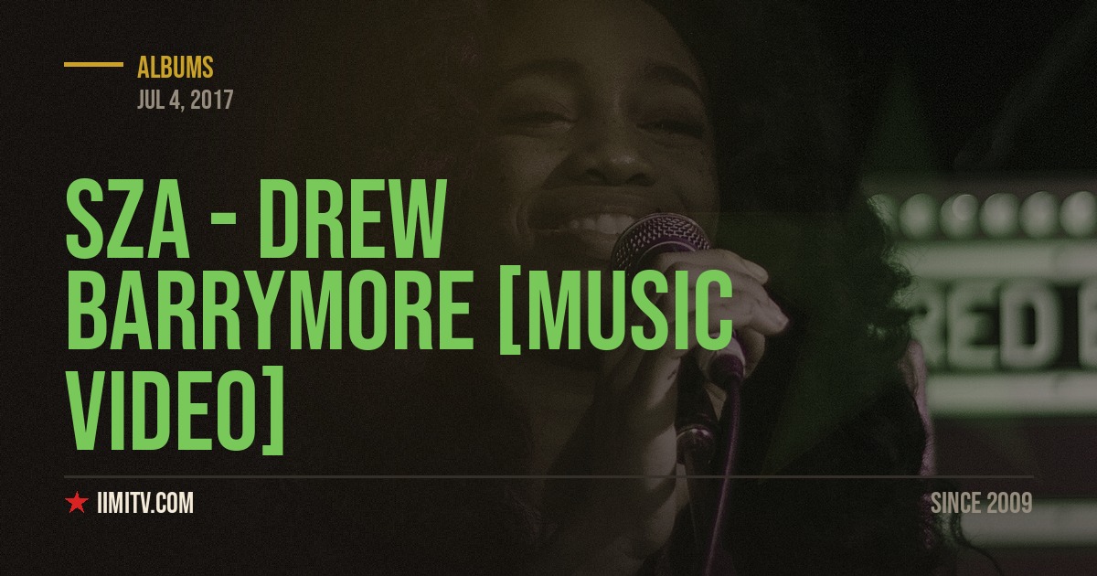 SZA – Drew Barrymore [MUSIC VIDEO]
