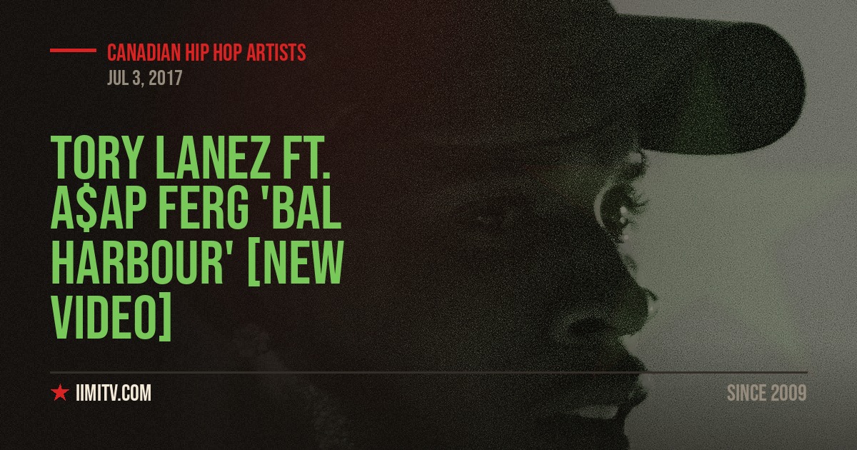 Tory Lanez Ft. A$AP Ferg ‘BAL HARBOUR’ [NEW VIDEO]