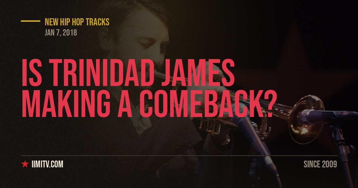 Is Trinidad James Making A Comeback?