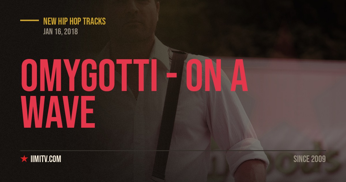 Video: OMYGOTTI – On A Wave (Prod. GreenOcean Beats)
