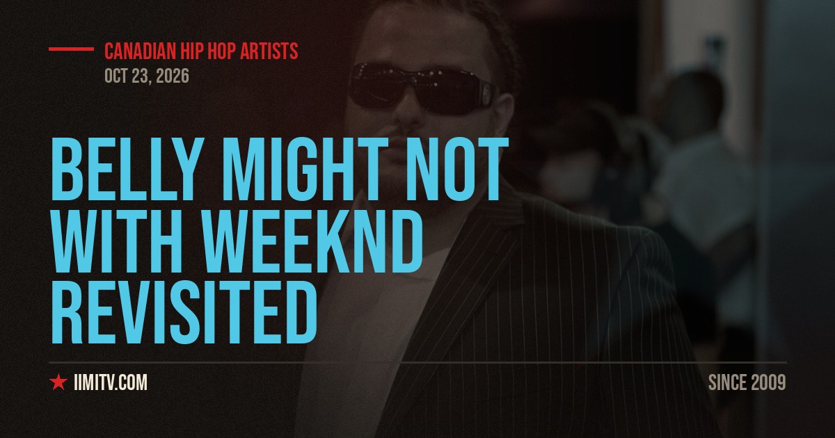 Belly Might Not With Weeknd Revisited