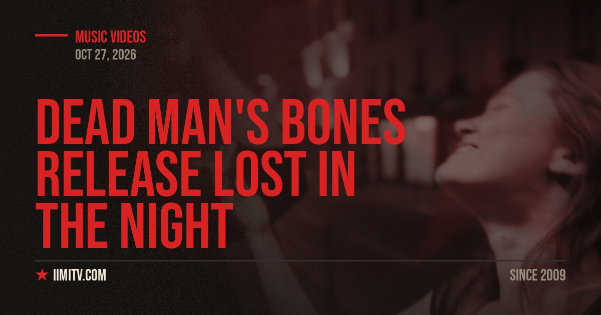 Dead Man’s Bones Release Lost In The Night