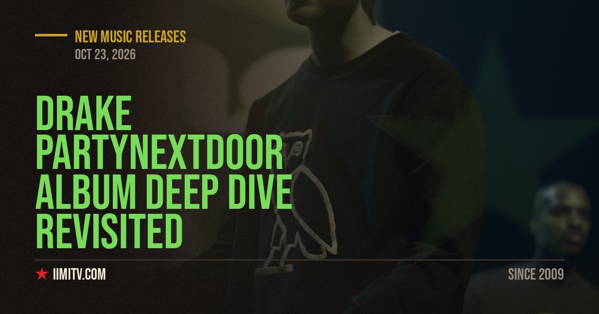 Drake PARTYNEXTDOOR Album Deep Dive Revisited