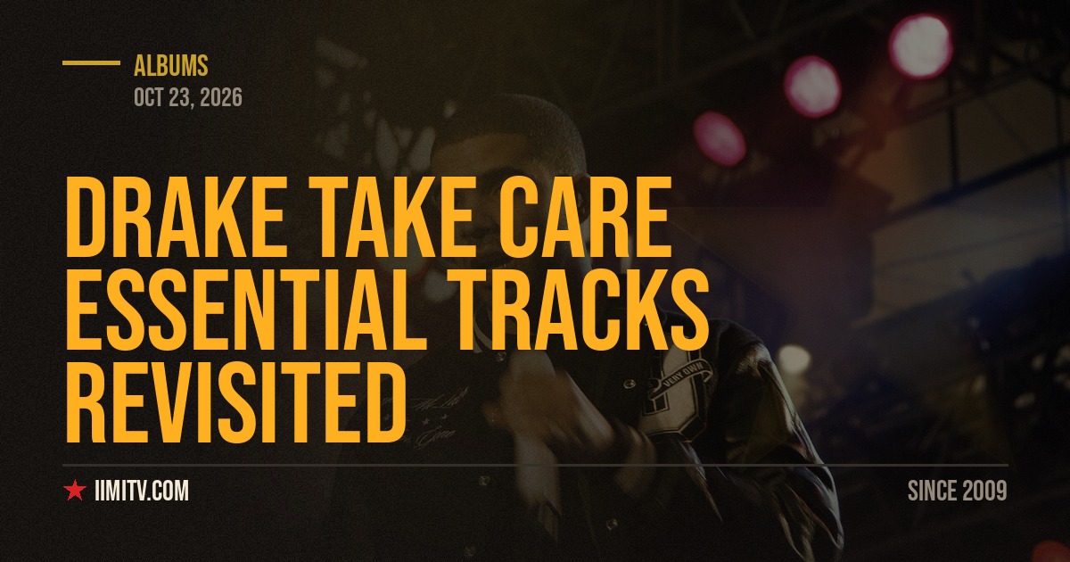 Drake Take Care Essential Tracks Revisited