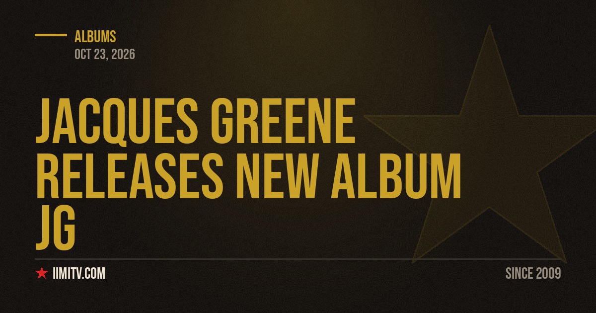 Jacques Greene Releases New Album jg
