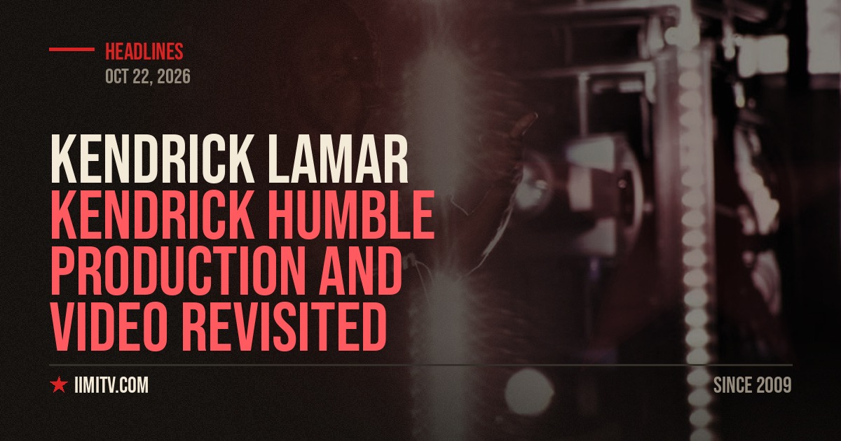 Kendrick HUMBLE Production And Video Revisited
