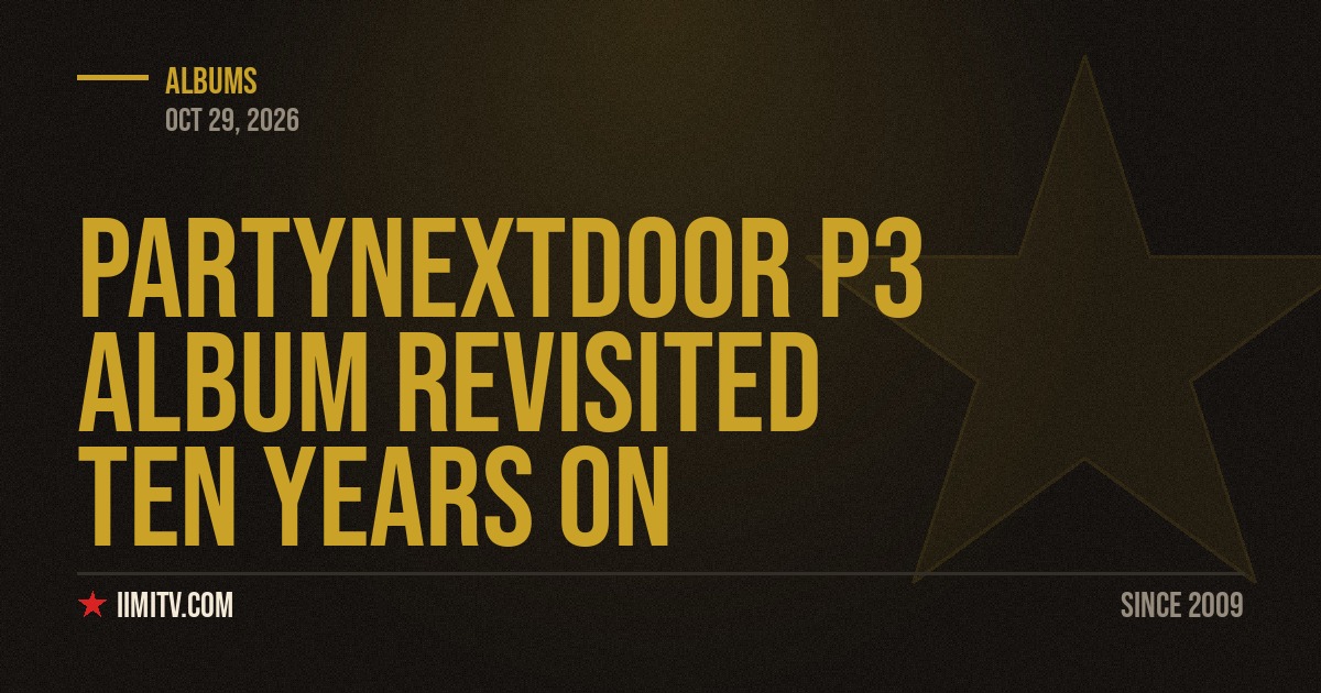 PARTYNEXTDOOR P3 Album Revisited Ten Years On