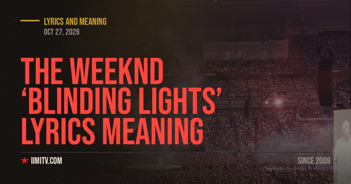 The Weeknd ‘Blinding Lights’ Lyrics Meaning
