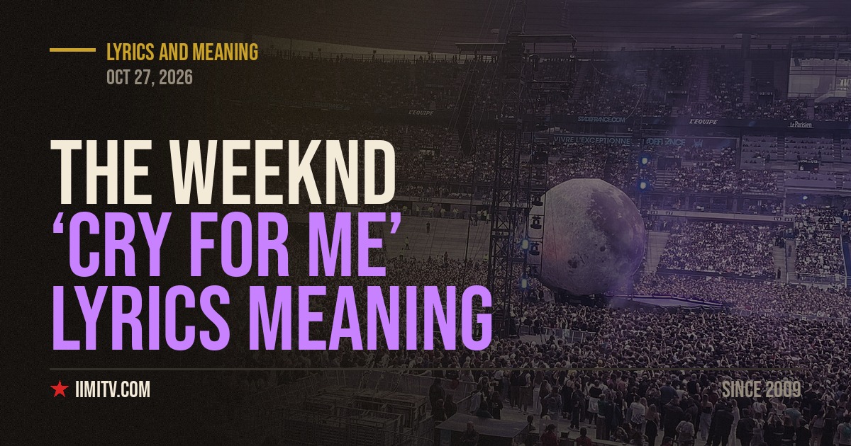 The Weeknd ‘Cry for Me’ Lyrics Meaning