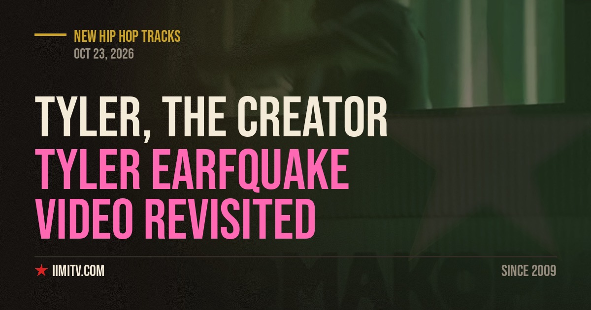 Tyler EARFQUAKE Video Revisited