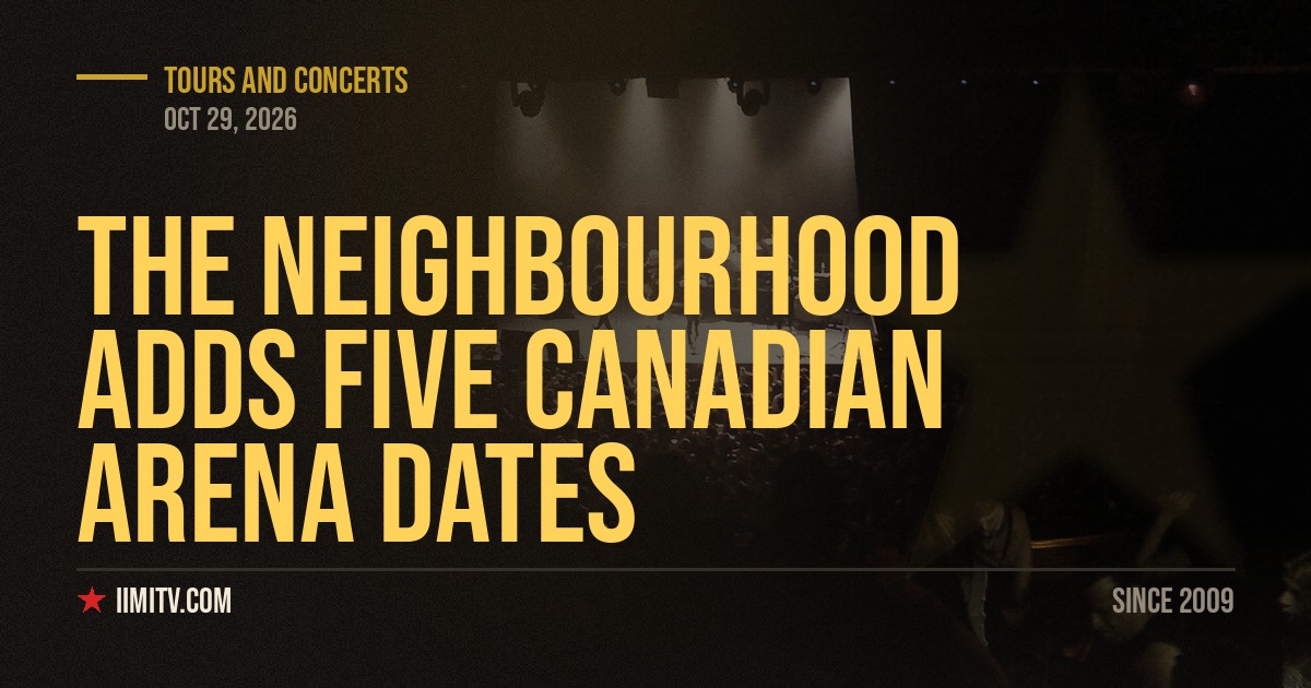 The Neighbourhood Adds Five Canadian Arena Dates